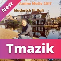 Amine Matlo 2017 - Madertch Fi Bali