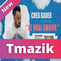 Cheb Kader 2019 - Le Vrai Amour