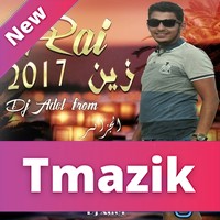 Dj Adel From Alger 2017 - Compilation Rai Zin
