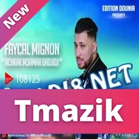 Faycel Mignon 2017 - Achkek Maamar Dadjidj